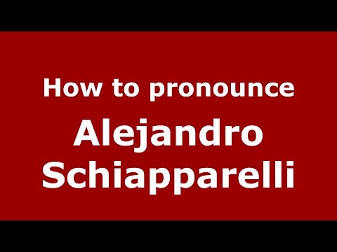 How to pronounce Alejandro Schiapparelli (Argentine Spanish/Argentina) - PronounceNames.com