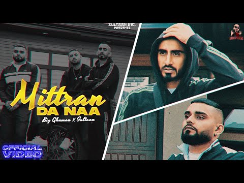 Mittran Da Naa - BIG Ghuman X Sultaan ( Official Video ) Latest Punjabi Song 2021