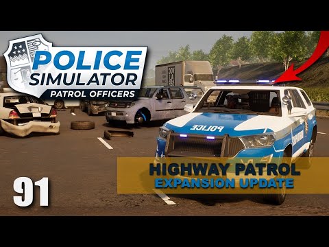 HIGHWAY PATROL EXPANSION UPDATE | Episode 91 | Police Simulator: Patrol Officers