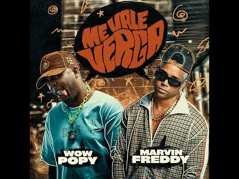 Me Vale Verga - Wow Popy ft Marvin Freddy