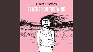 Musik-Video-Miniaturansicht zu Feather on the Wind Songtext von Shem Thomas