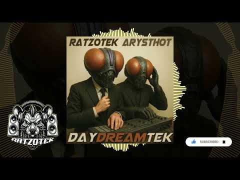 Ratzotek x Arysthot - DayDreamTek