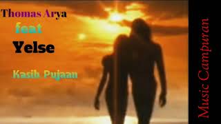 Download lagu Kasih Pujaan - Thomas Arya feat Yelse mp3