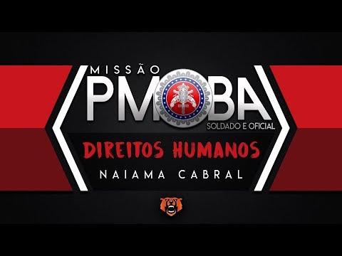 Missão PM BA Soldado/Oficial - Direitos Humanos Prof. Naiama Cabral