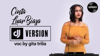 Download lagu DJ CINTA LUAR BIASA (ANDMESH) Voc by Gita Trilia mp3