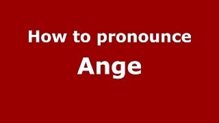 How to pronounce Ange