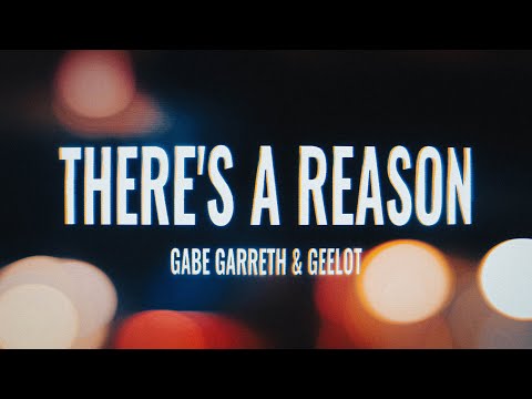 Gabe Garreth & GeeLot - there's a reason (with GeeLot) (Official Lyric Video)