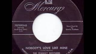Nobody&#39;s Love Like Mine - The Stanley Brothers