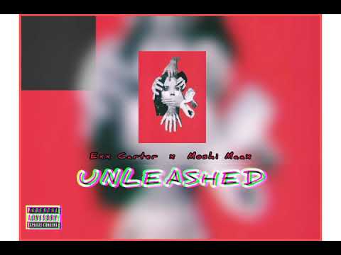 UNLEASHED (AUDIO.mp4) - E x x C a r t e r  &  M o s h i M a a x