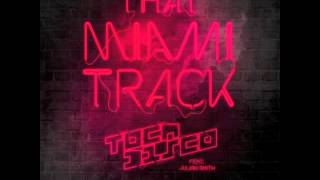 TOCA45 Tocadisco feat. Julian Smith - That Miami Track (Original Mix).m4v