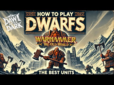 How to play Dwarfs in Warhammer: The Old World. Which are the best units?