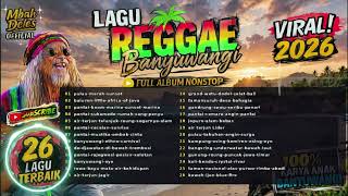 Download lagu Full Album Reggae Banyuwangi 2026 Terbaru - 26 Lagu Wisata Pulau Merah | Mbah Deles  mp3