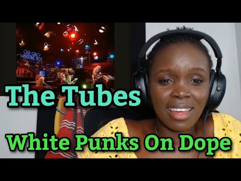 African Girl First Time Hearing Reaction to Tubes - White Punks On Dope