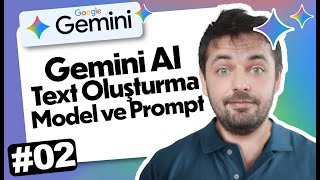 2 - Gemini AI Text Oluşturma Model ve Prompt