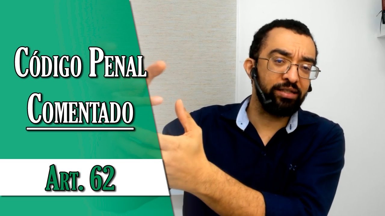 Código Penal Comentado - Art. 62