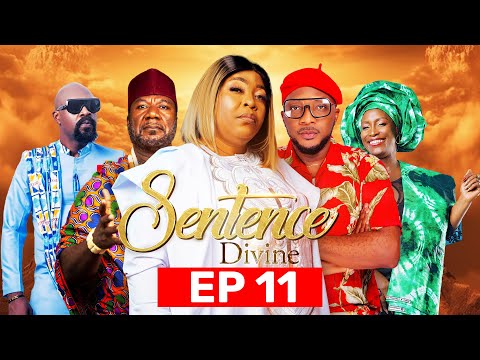 SENTENCE DIVINE : Épisode 11 (série africaine)