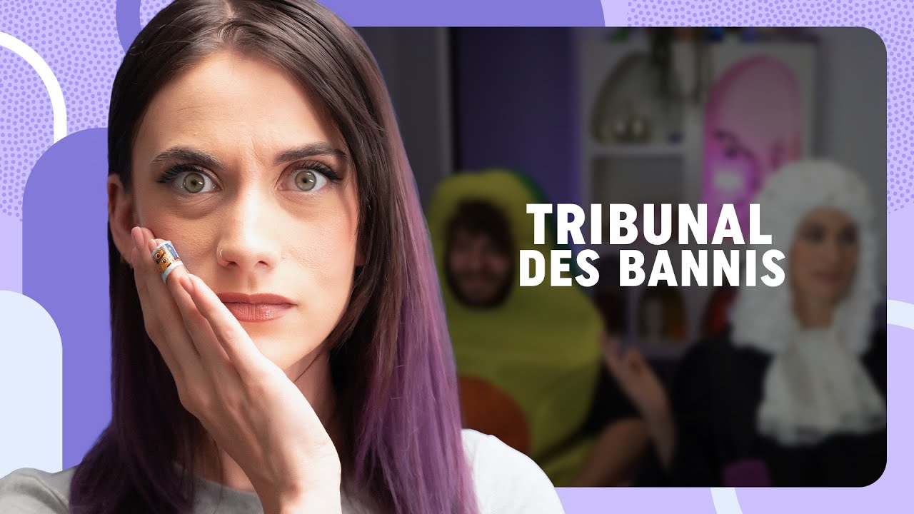 LE PREMIER TRIBUNAL DES BANNIS ! (avec Sefy)