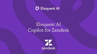 Eloquent AI Copilot Is Now Available in Zendesk