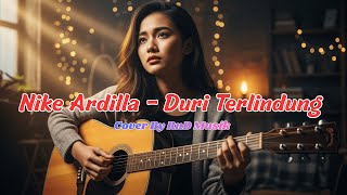 Download lagu DURI TERLINDUNG - NIKE ARDILLA || Slow Rock Cover - RnD Musik mp3