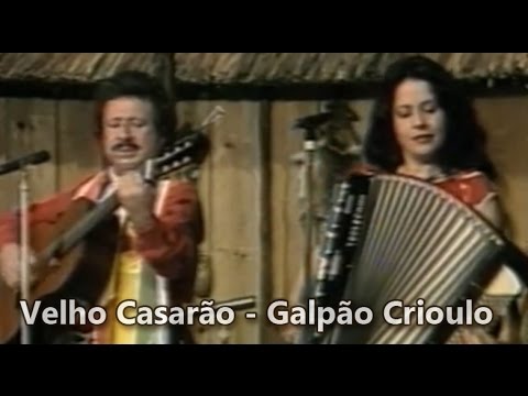 Teixeirinha e Mary Terezinha - Galpão Crioulo - Velho Casarão -   -