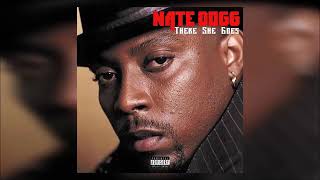 Nate Dogg - THERE SHE GOES.