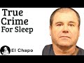 Joaquín Guzmán El Chapo True Crime Sleep Story