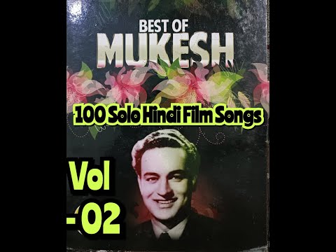 Mukesh | Hits of Mukesh | Vol - 02 | 100 Evergreen & Superhit Solo Hindi Film Songs