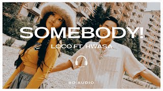 Download lagu Loco (로꼬) & Hwa Sa (화사) - Somebody! [8D AUDIO] 🎧USE HEADPHONES🎧 mp3