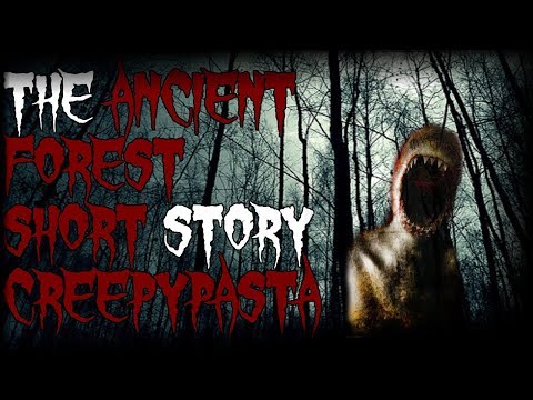 The Ancient Forest ~ Short Story Creepypasta