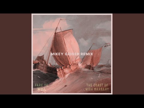 The Coast of High Barbary (Mikey Geiger Remix)