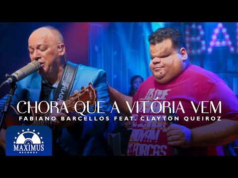 Fabyano Barcellos Ft. Clayton Queiroz - Chora Que a Vitória Vem  (Clipe Oficial Maximus Records)