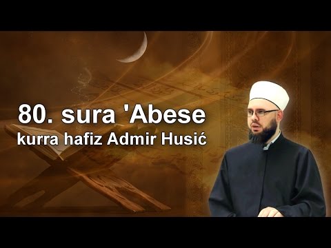 Sura 'Abese (Namrštio se) | kurra hafiz Admir Husić