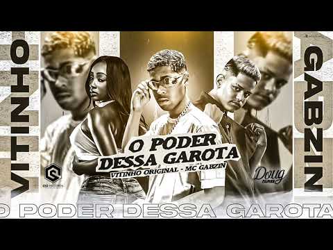 🔵 VITINHO ORIGINAL - MC GABZIN - O PODER DESSA , GAROTA - BREGA FUNK ( BREGA FUNK )