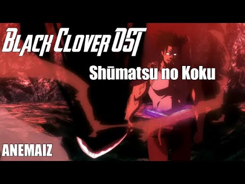 Black Clover OST『Shūmatsu no Koku』