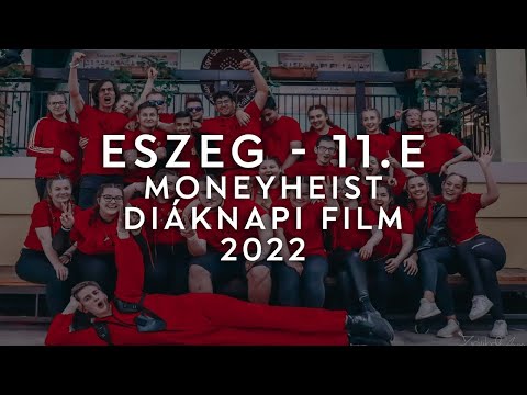 Money Heist - 11. E, Diáknapi film, SZEG 2022