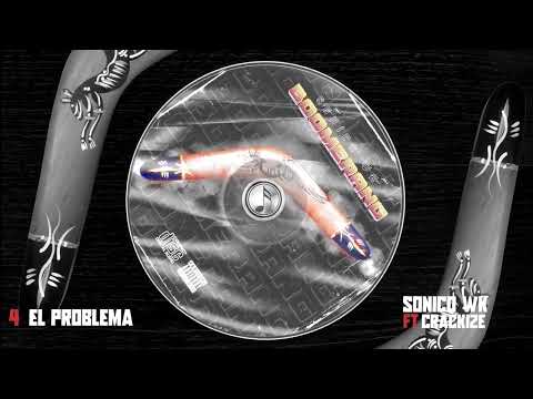 Sonico Wk - El Problema Feat Crackize