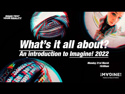 What’s it all about? An introduction to Imagine! 2022