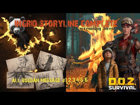 All Bogdan messages #1~6 + Ingrid Storyline Completed (Screaming Forest) : Dawn of Zombie Survival