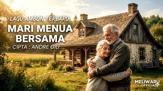 Download lagu MARI MENUA BERSAMA – Lagu Ambon Terbaru 2025 | Romantis & Bikin Baper | MELIWARU  #lagubaper mp3