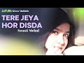 Tera Jeya Hor Disda LoFi Mix Swasti Mehul Kiven Mukhde Lyrical