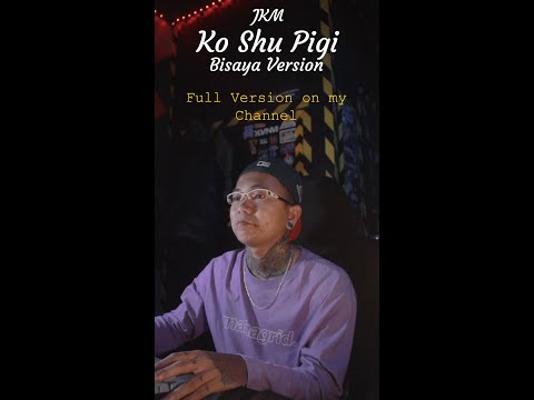 Ko Shu Pigi - JKM (ilimnong sinako) Full Bisaya Version Tiktok Viral