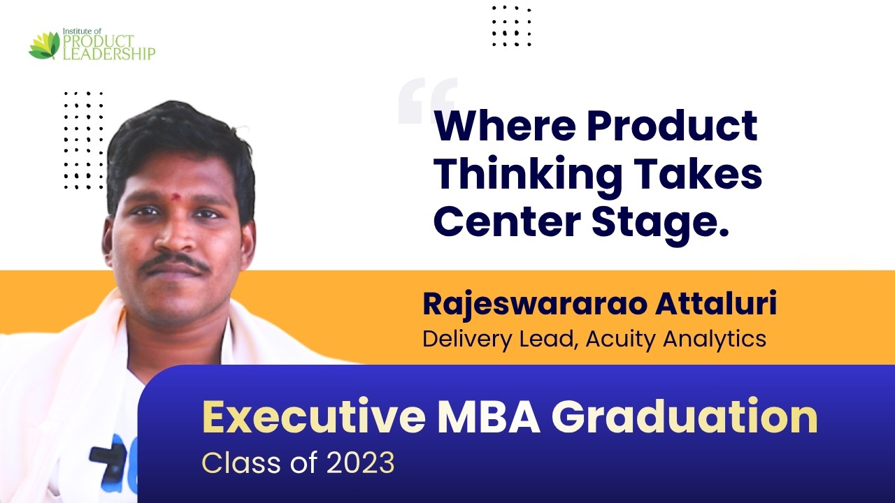 I Learned Product The Way Right Way | "Executive MBA Graduation Class 2023 A & B | Rajeswara Rao