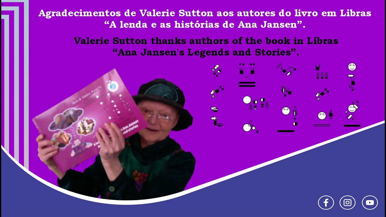 Agradecimentos de Valerie aos autores do livro em Libras “A lenda e as histórias de Ana Jansen”