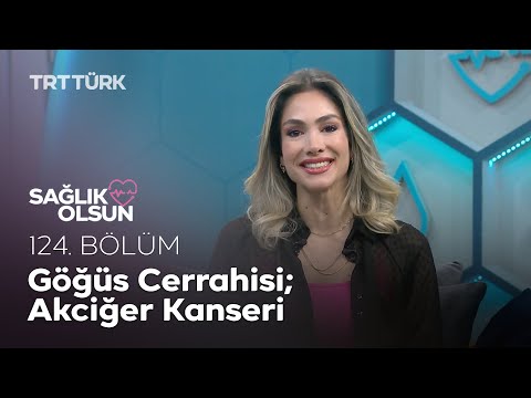 Göğüs Cerrahisi; Akciğer Kanseri l Sağlık Olsun - 124. Bölüm