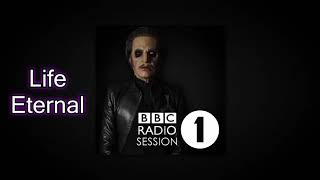 Ghost - Life Eternal (BBC Session 2019)