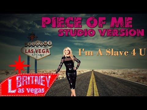 I'm a Slave 4 U - Piece Of Me: Las Vegas Studio Version