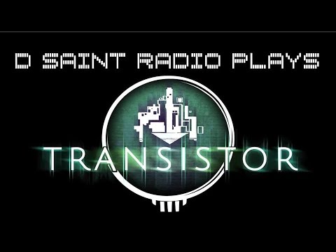 Transistor - Extended Special: D Saint Radio Plays