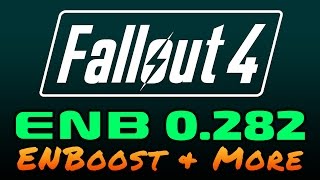 Fallout 4 - ENB 282 - ENBoost Installation Guide and Feature Overview
