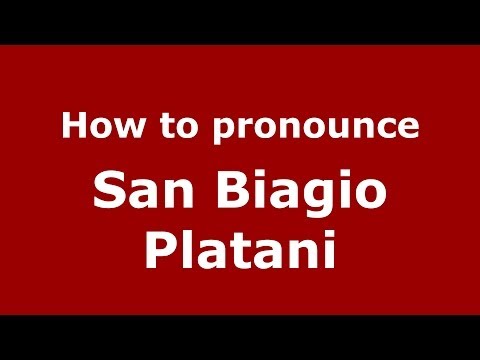 How to pronounce San Biagio Platani (Italian/Italy) - PronounceNames.com