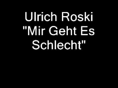 Ulrich Roski - Mir Geht Es Schlecht